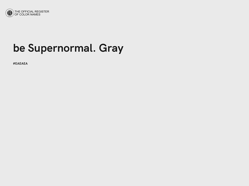 #EAEAEA - be Supernormal. Gray color image