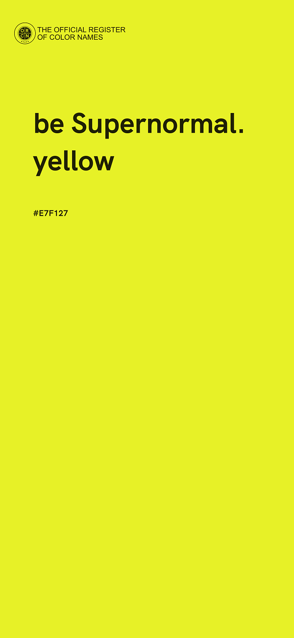 #E7F127 - be Supernormal. yellow color image