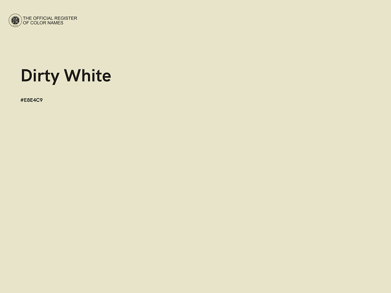 #E8E4C9 - Dirty White color image