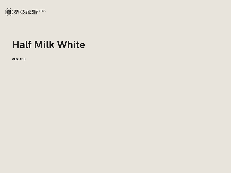 #E8E4DC - Half Milk White color image