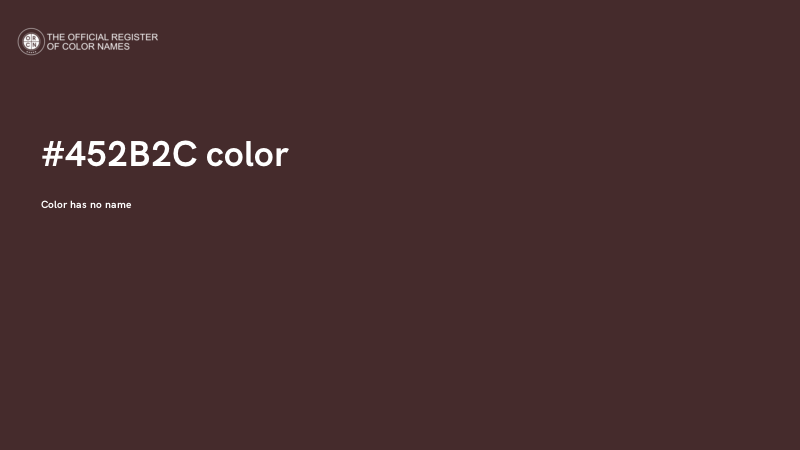 #452B2C color image