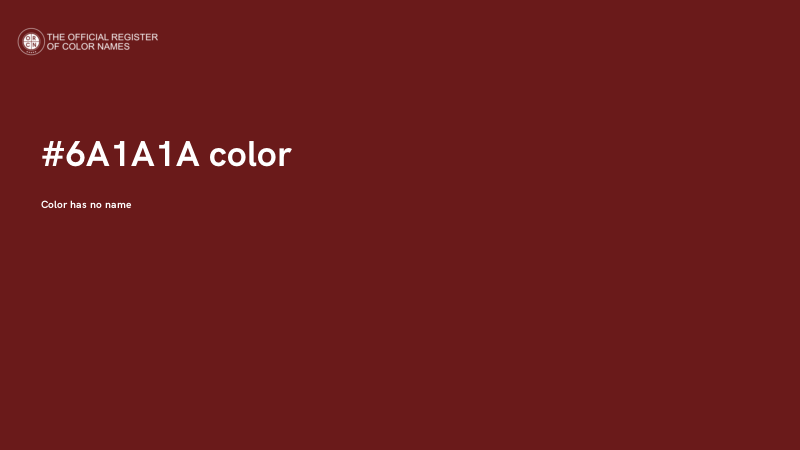 #6A1A1A color image