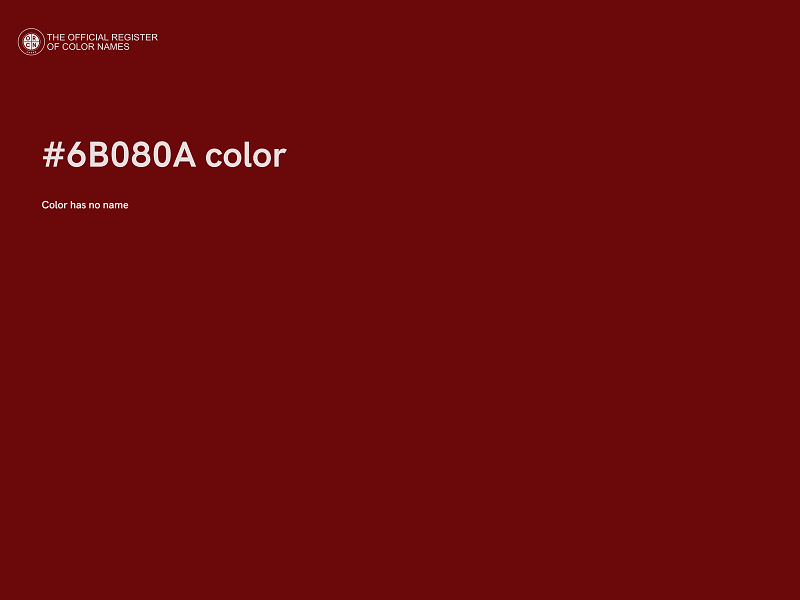 #6B080A color image