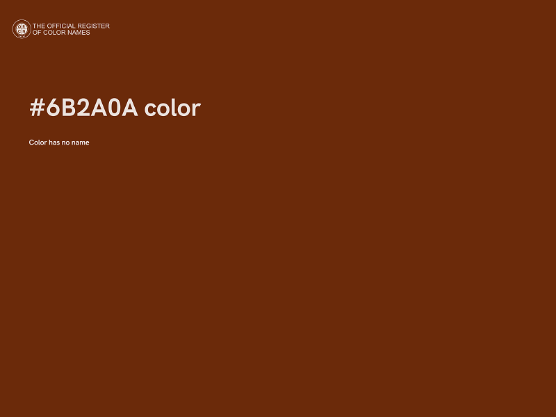 #6B2A0A color image