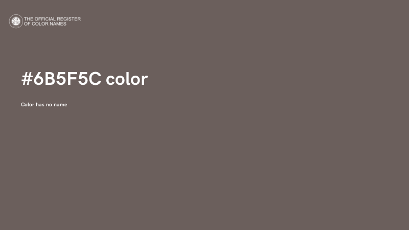 #6B5F5C color image