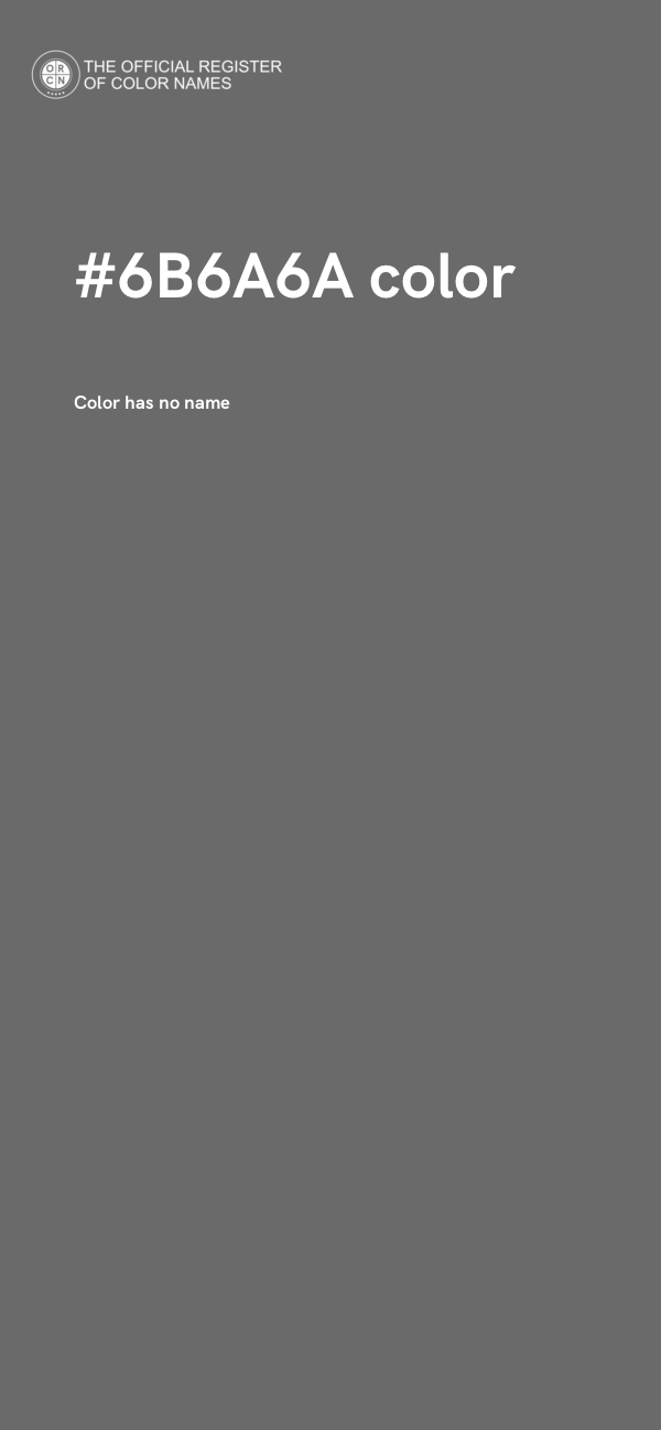 #6B6A6A color image