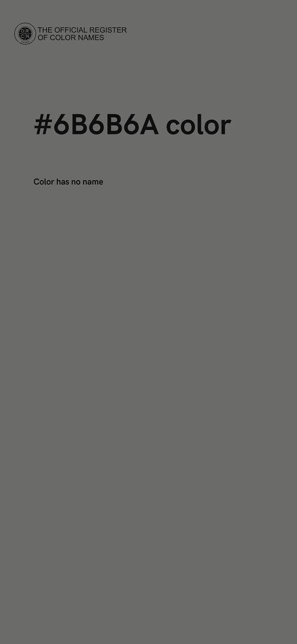 #6B6B6A color image