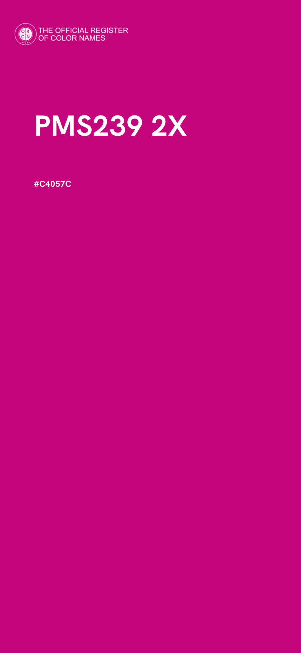 #C4057C - PMS239 2X color image