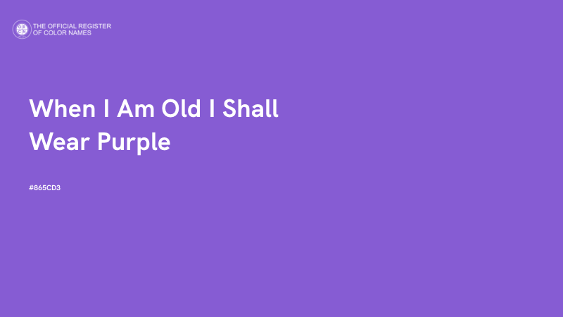 #865CD3 - When I Am Old I Shall Wear Purple color image